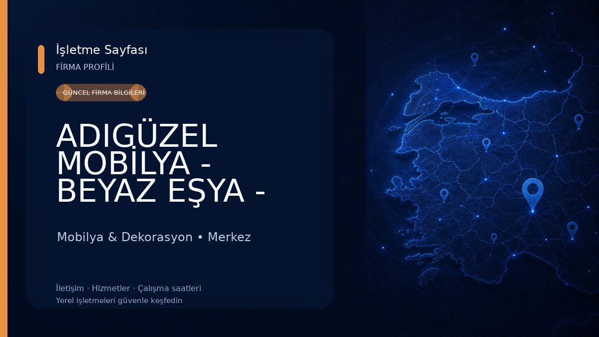 ADIGÜZEL MOBİLYA - BEYAZ EŞYA - HALI Mobilya & Dekorasyon