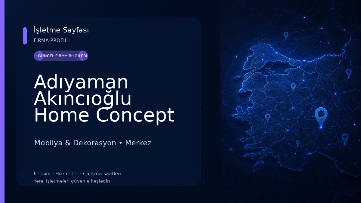 Adıyaman Akıncıoğlu Home Concept Mobilya