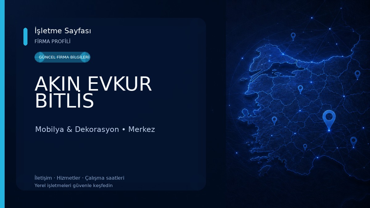 AKIN EVKUR BİTLİS Mobilya & Dekorasyon