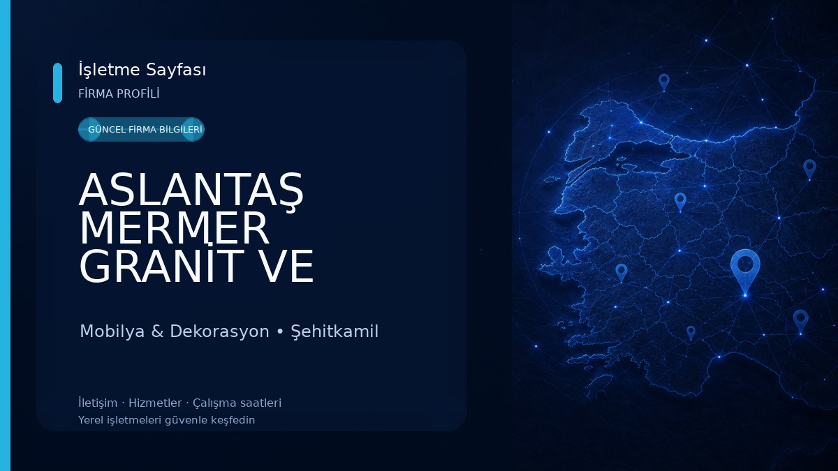 ASLANTAŞ MERMER GRANİT VE MOBİLYA DEKORASYON