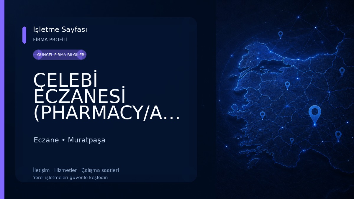 ÇELEBİ ECZANESİ (PHARMACY/APOTHEKE/АПТЕКА)
