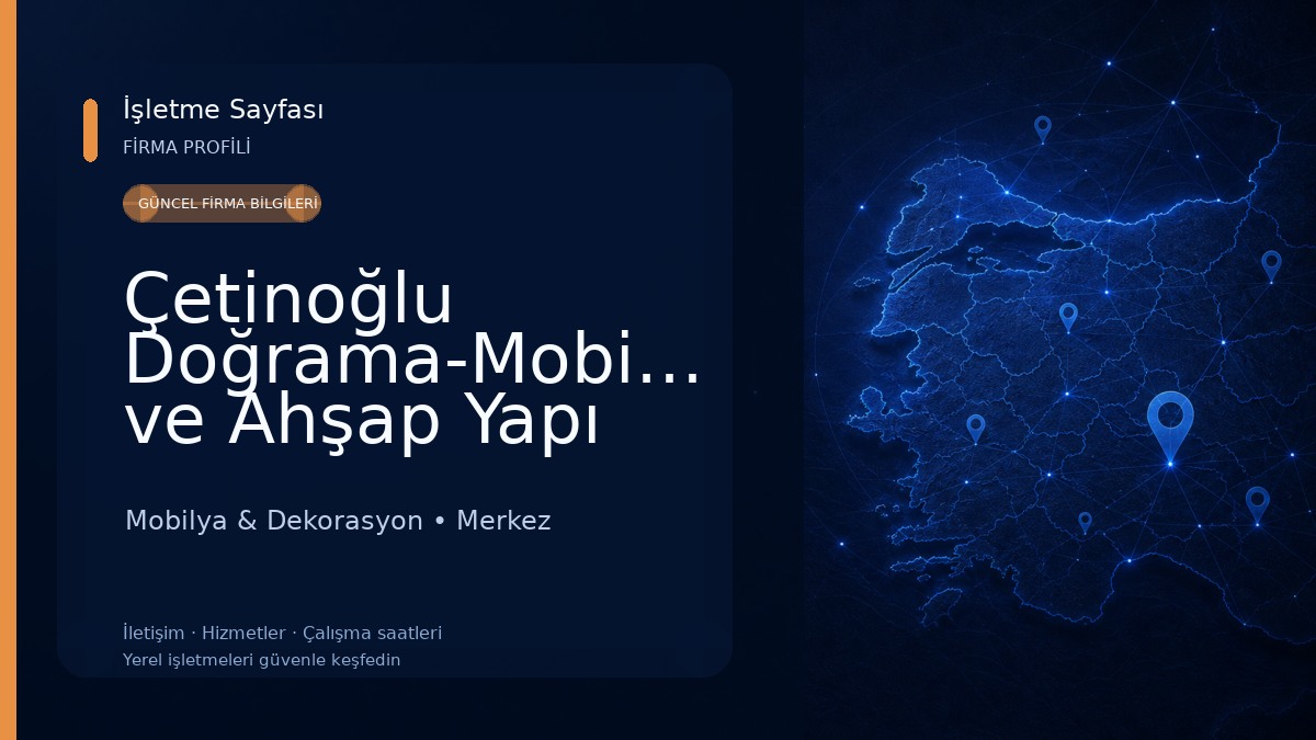 Çetinoğlu Doğrama-Mobilya ve Ahşap Yapı Atölyesi Mobilya & Dekorasyon