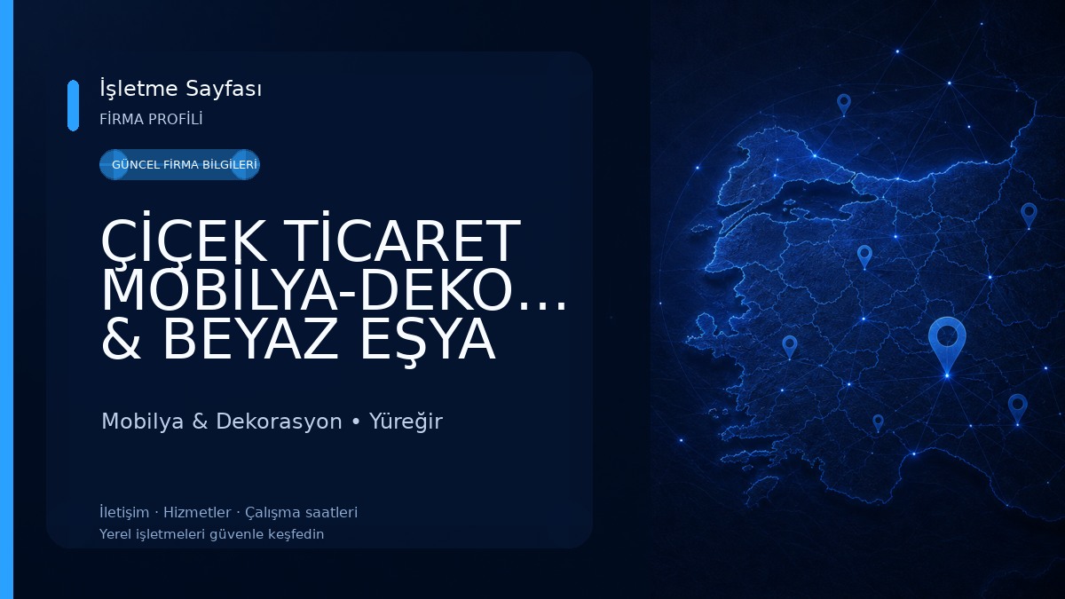 ÇİÇEK TİCARET MOBİLYA-DEKORASYON & BEYAZ EŞYA Mobilya & Dekorasyon