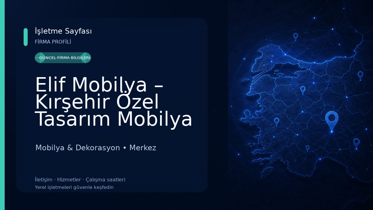 Elif Mobilya – Kırşehir Özel Tasarım Mobilya Mobilya & Dekorasyon