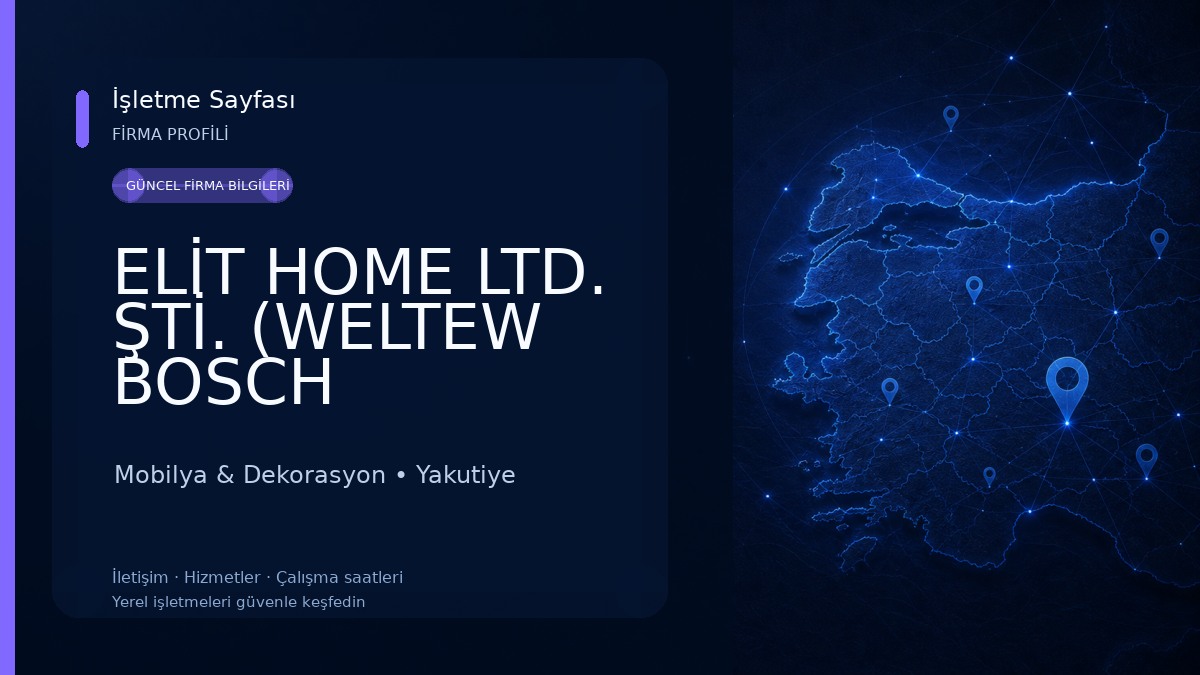 ELİT HOME LTD. ŞTİ. (WELTEW BOSCH MAĞAZASI / Yoncalık Recep Akdağ Caddesi