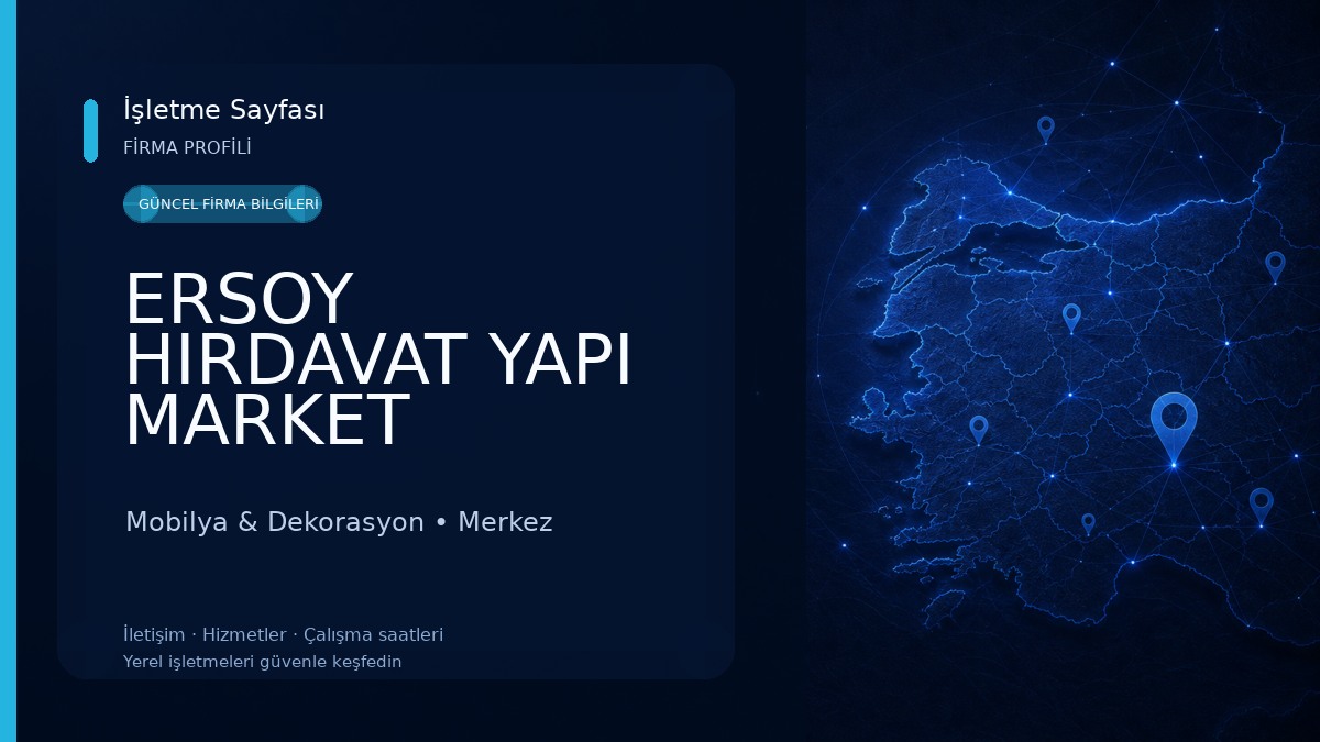 ERSOY HIRDAVAT YAPI MARKET Mobilya & Dekorasyon