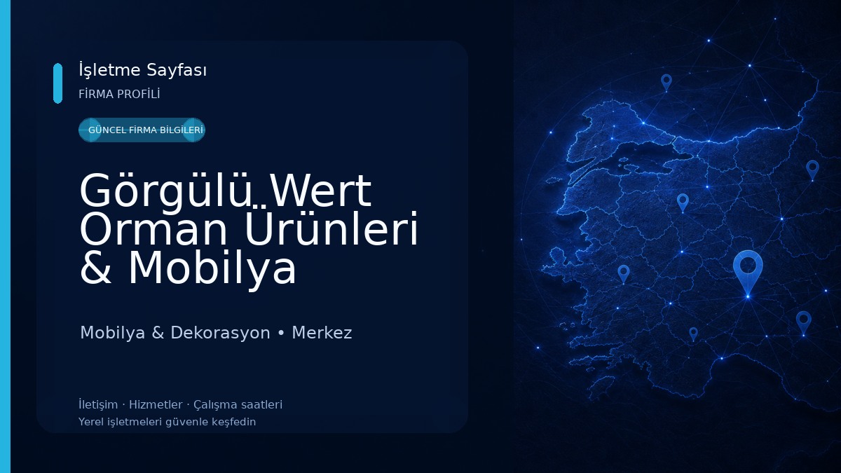 Görgülü Wert Orman Ürünleri & Mobilya Aksesuarları 