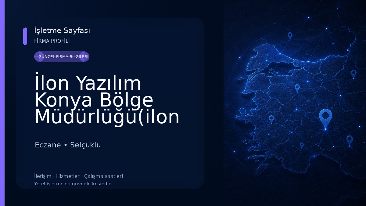 İlon Yazılım Konya Bölge Müdürlüğü(ilon eczane-ilon medikal-ilon ticari) Eczane