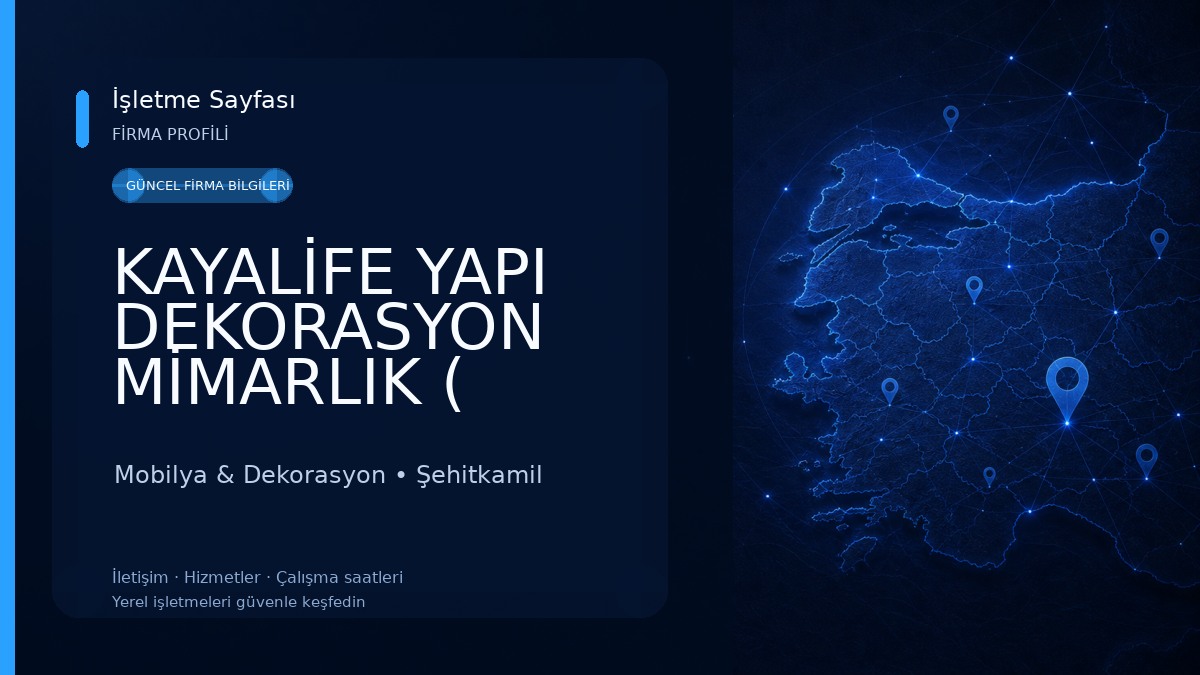 KAYALİFE YAPI DEKORASYON MİMARLIK ( MOBİLYA , MERMER , PVC , İNŞAAT MALZEMESİ )