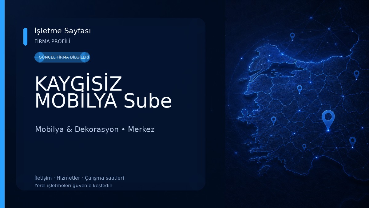KAYGİSİZ MOBİLYA Sube