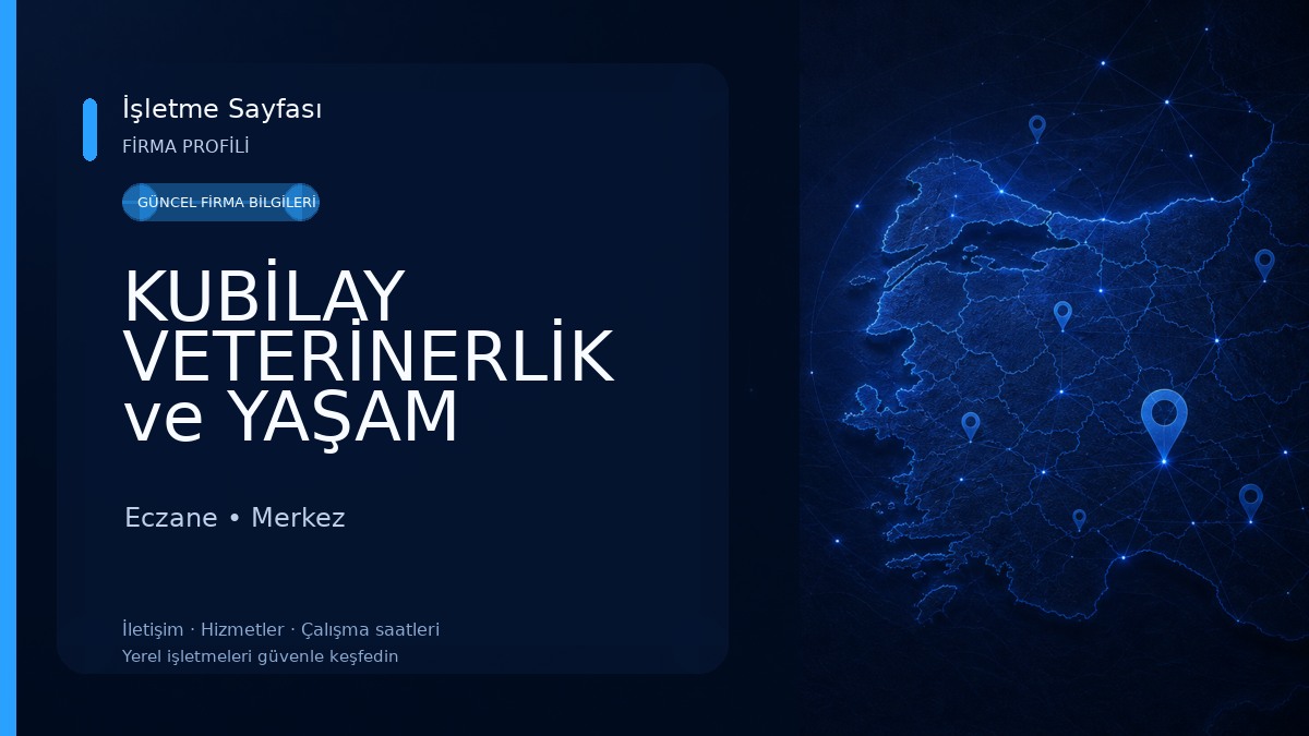 KUBİLAY VETERİNERLİK ve YAŞAM MERKEZİ