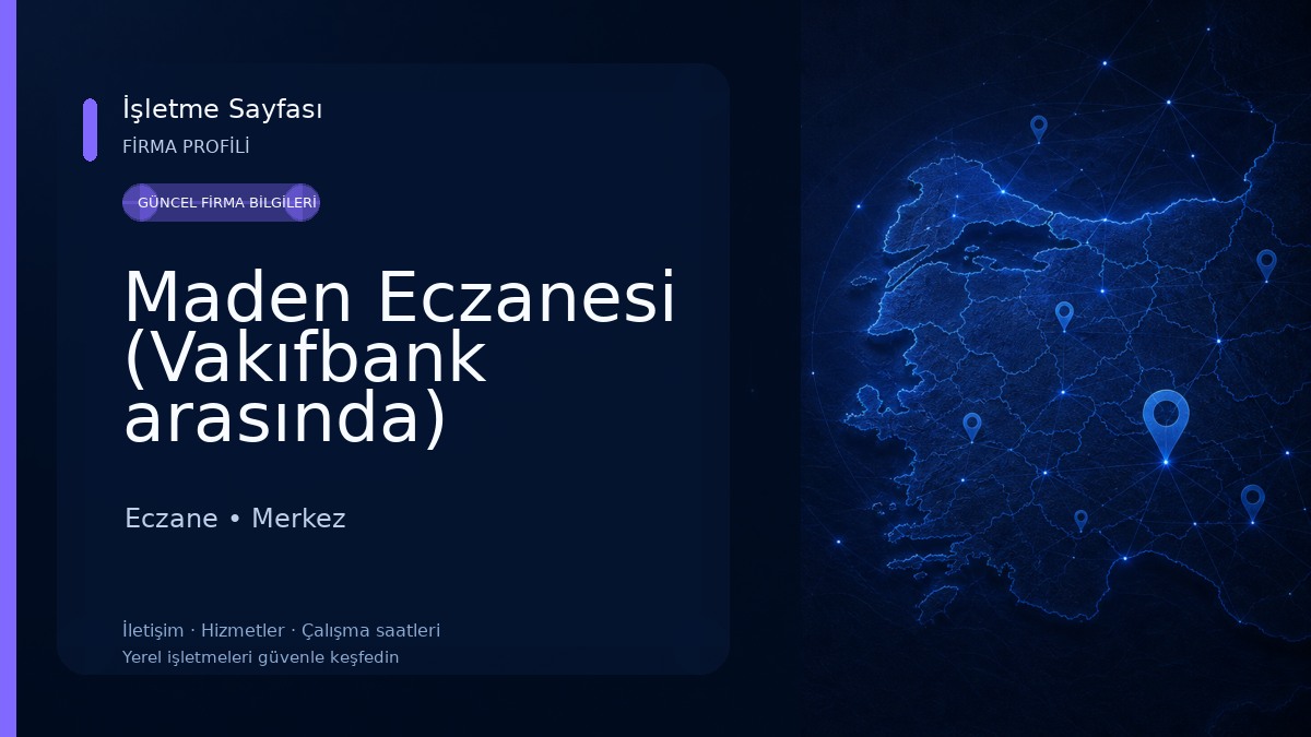 Maden Eczanesi (Vakıfbank arasında) Eczane