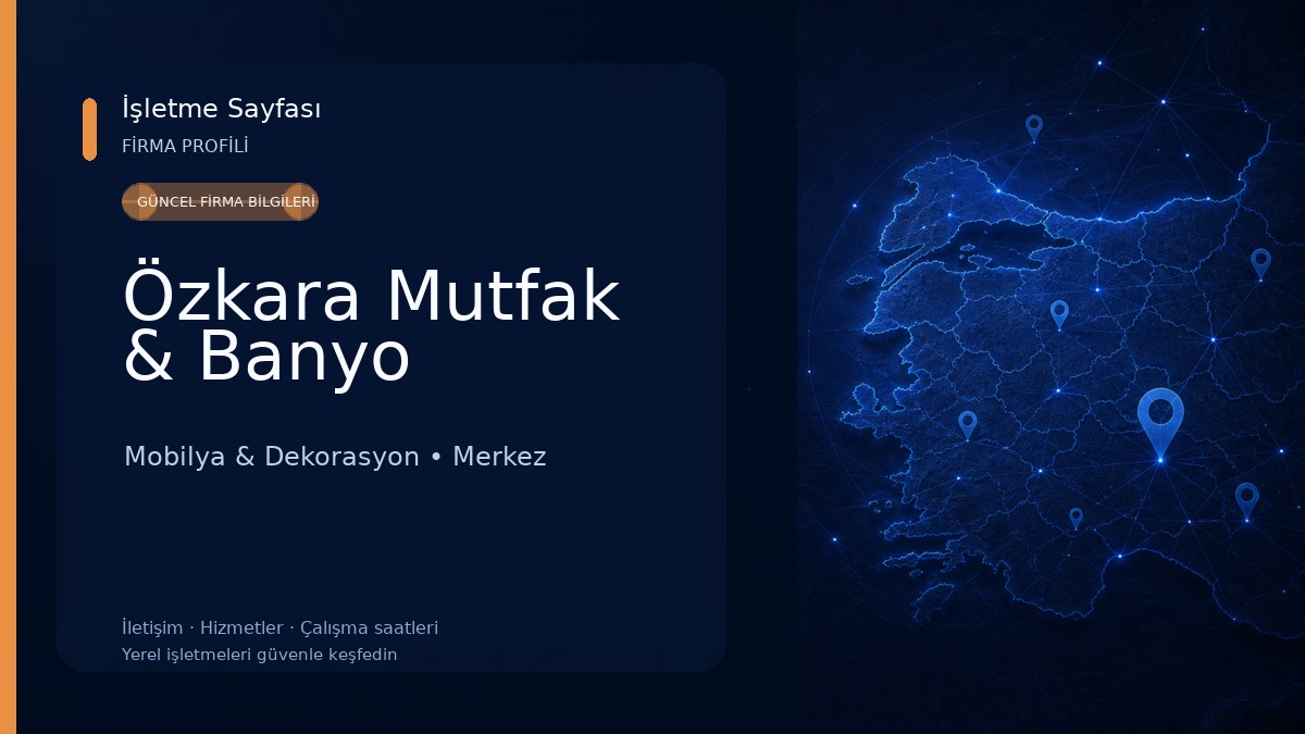 Özkara Mutfak & Banyo Mobilya & Dekorasyon