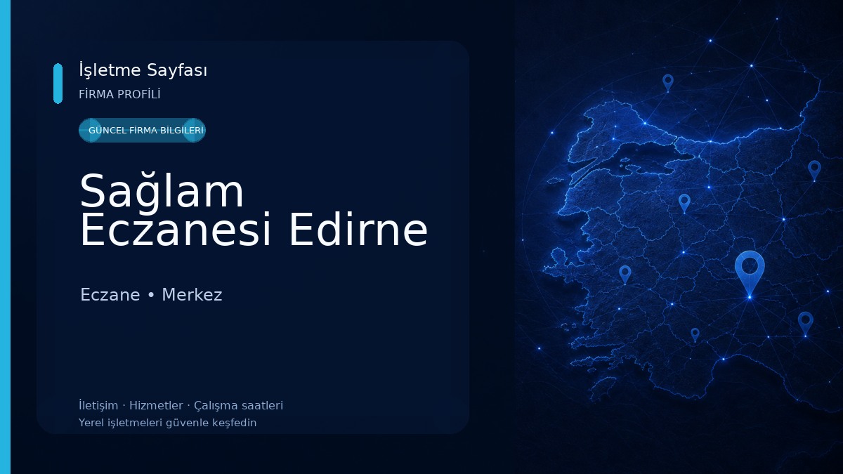 Sağlam Eczanesi Edirne Eczane
