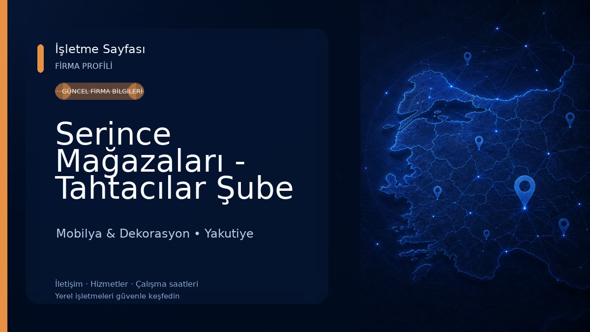 Serince Mağazaları - Tahtacılar Şube Mobilya & Dekorasyon