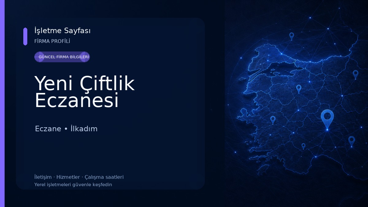 Yeni Çiftlik Eczanesi Eczane